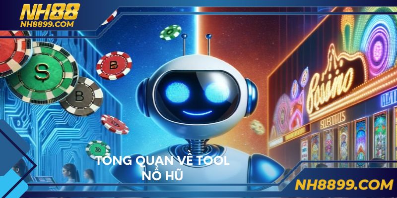 Tổng quan về tool nổ hũ